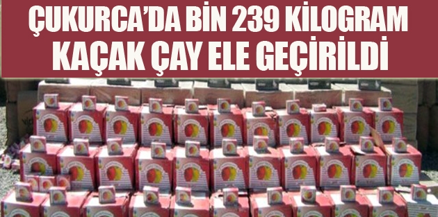 Çukurca’da Bin 239 Kilogram Kaçak Çay Ele Geçirildi