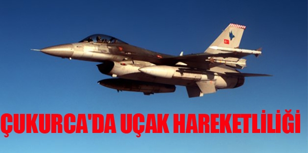 Çukurca'da uçak hareketliliği