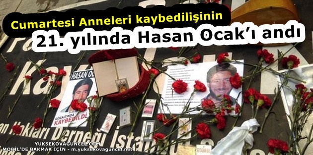 Cumartesi Anneleri kaybedilişinin 21. yılında Hasan Ocak’ı andı