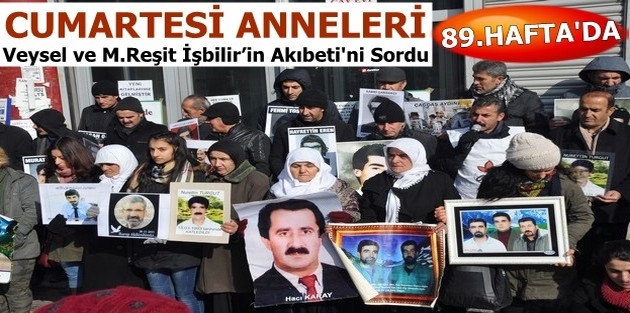 Cumartesi Anneleri Veysel ve M.Reşit İşbilir’in Akıbeti'ni Sordu