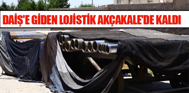 DAİŞ'e giden lojistik Akçakale'de kaldı