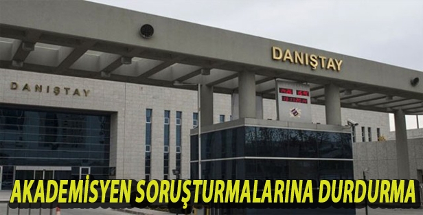 Danıştay'dan YÖK'ün akademisyen soruşturmalarına durdurma