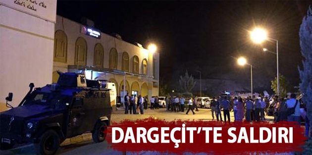 Dargeçit’te saldırı