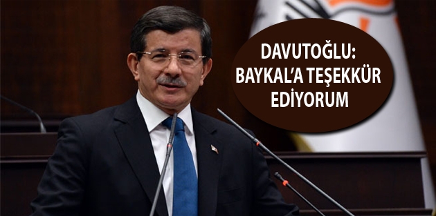 Davutoğlu: Baykal’a teşekkür ediyorum