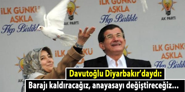 Davutoğlu Diyarbakır’daydı: Barajı kaldıracağız, anayasayı değiştireceğiz…