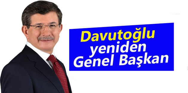 Davutoğlu yeniden Genel Başkan