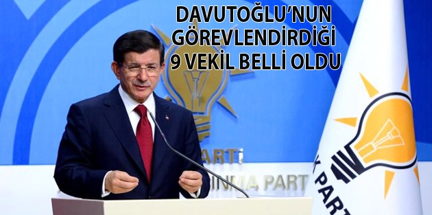 Davutoğlu'nun Görevlendirdiği 9 Vekil Belli Oldu