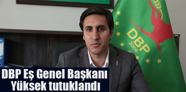 DBP Eş Genel Başkanı Yüksek tutuklandı