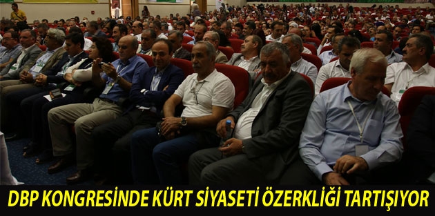 DBP kongresinde Kürt siyaseti özerkliği tartışıyor