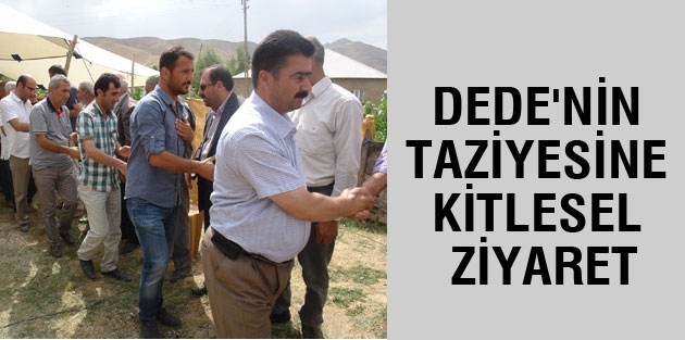 Dede'nin taziyesine kitlesel ziyaret