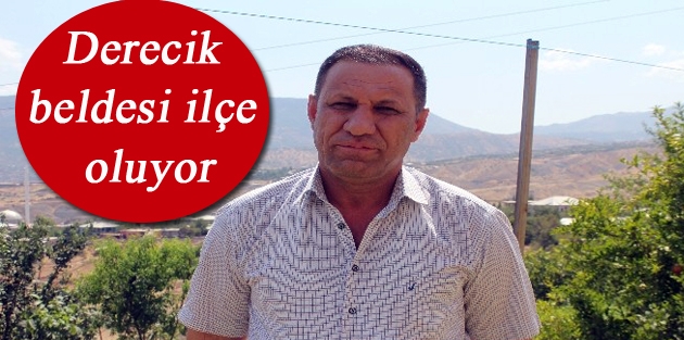 Derecik beldesi ilçe oluyor