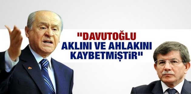 Devlet Bahçeli: Davutoğlu aklını kaybetmiştir