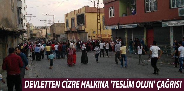 Devletten Cizre halkına 'Teslim olun' çağrısı