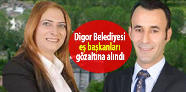 Digor Belediyesi eş başkanları gözaltına alındı