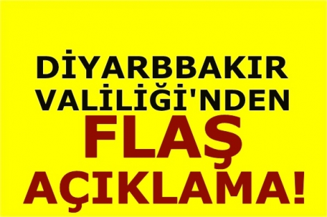 Diyarbakır Valiliği'nden flaş açıklama!