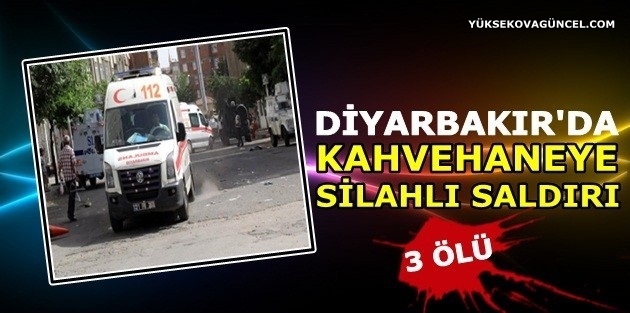 Diyarbakır'da Kahveye Silahlı Saldırı: 3 Ölü