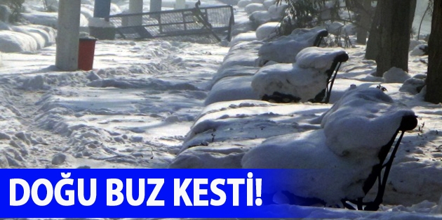 Doğu buz kesti!