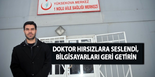 Doktor hırsızlara seslendi