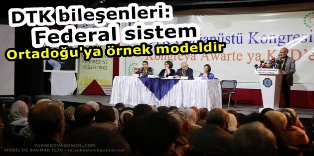 DTK bileşenleri: Federal sistem Ortadoğu'ya örnek modeldir