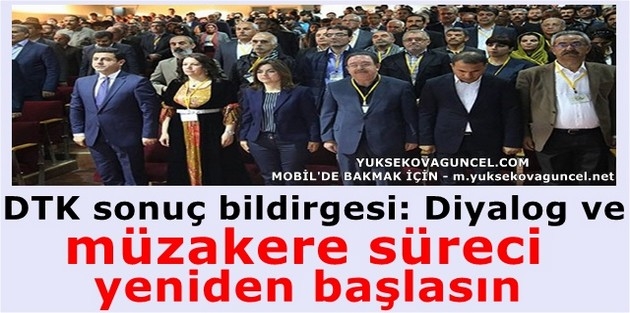 DTK sonuç bildirgesi: Diyalog ve müzakere süreci yeniden başlasın