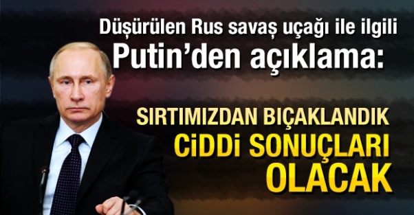 Düşürülen Rus uçağı ile ilgili Putin'den açıklama