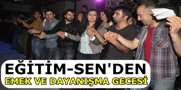 Eğitim-Sen'den Emek ve Dayanışma Gecesi