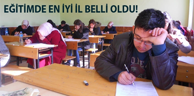 Eğitimde en iyi il belli oldu!