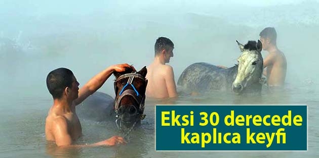 Eksi 30 derecede kaplıca keyfi