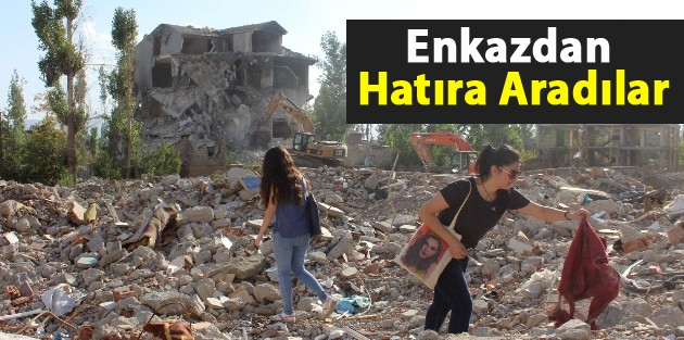 Enkazdan Hatıra Aradılar