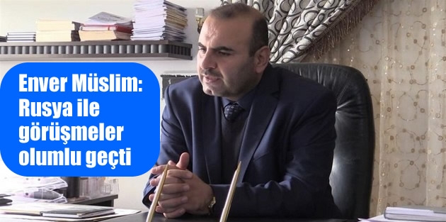 Enver Müslim: Rusya ile görüşmeler olumlu geçti