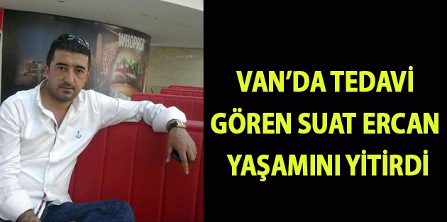 Ercan Yaşamını Yitirdi