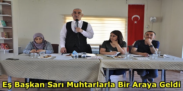 Eş Başkan Sarı Muhtarlarla Bir Araya Geldi