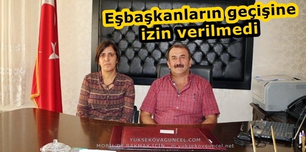 Eşbaşkanların geçişine izin verilmedi