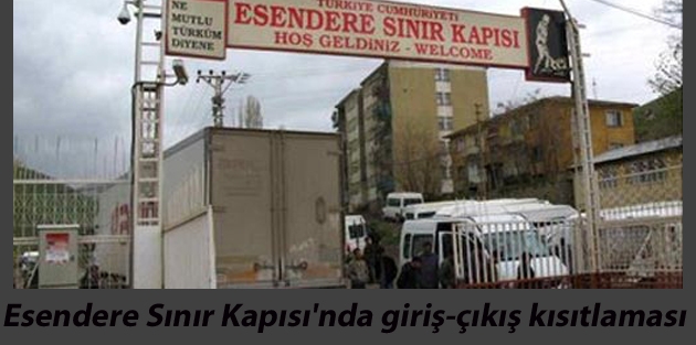 Esendere Sınır Kapısı'nda giriş-çıkış kısıtlaması