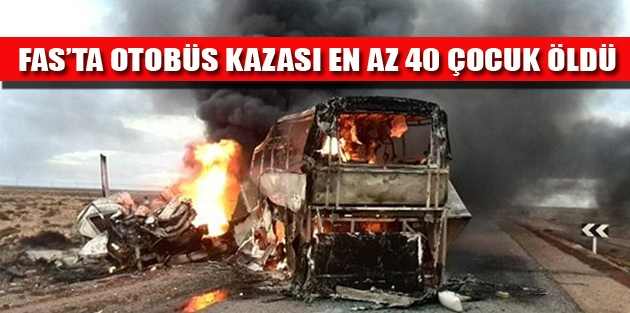 Fas’ta otobüs kazası, en az 40 çocuk öldü