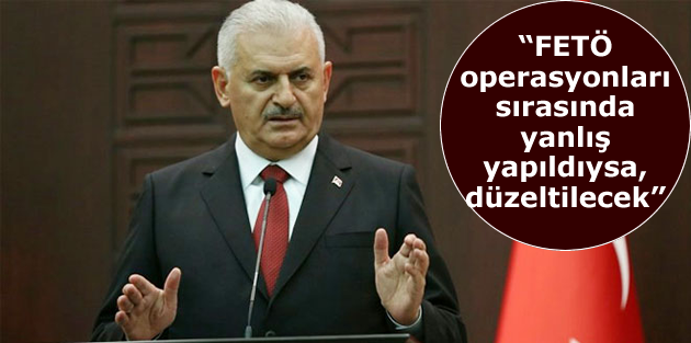 “FETÖ operasyonları sırasında yanlış yapıldıysa, düzeltilecek”