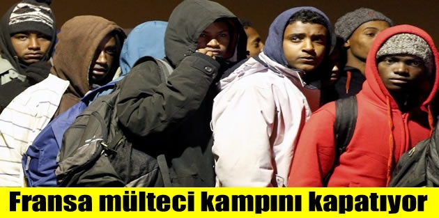 Fransa mülteci kampını kapatıyor