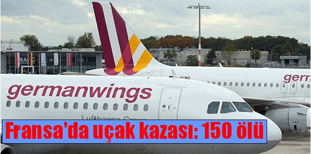 Fransa'da uçak kazası: 150 ölü