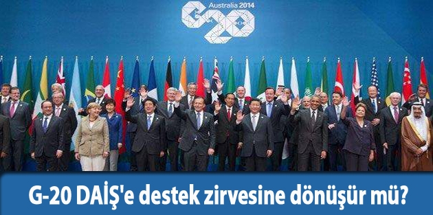 G-20 DAİŞ'e destek zirvesine dönüşür mü?