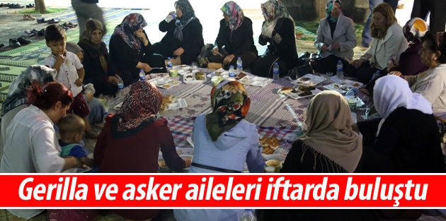 Gerilla ve asker aileleri iftarda buluştu