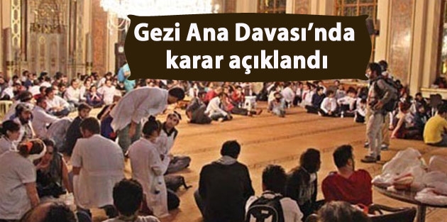 Gezi Ana Davası’nda karar açıklandı