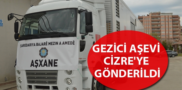 Gezici Aşevi Cizre'ye gönderildi