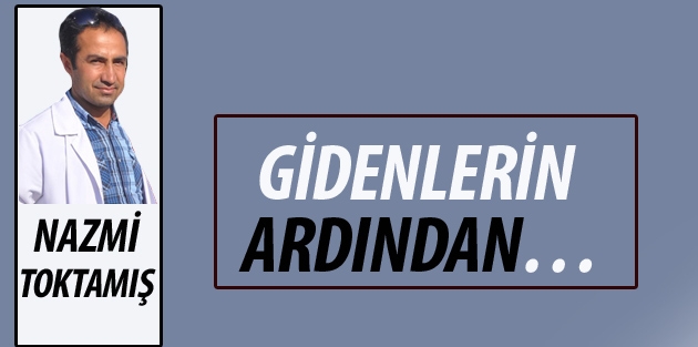 Gidenlerin ardından…