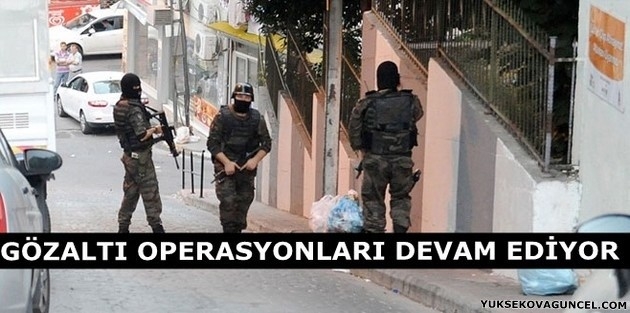 Gözaltı operasyonları devam ediyor