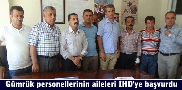 Gümrük personellerinin aileleri İHD'ye başvurdu