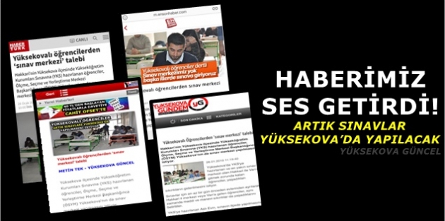 Haberimiz Ses Getirdi! Artık Sınavlar Yüksekova’da Yapılacak