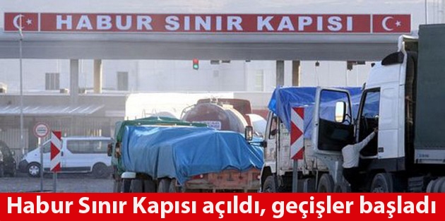 Habur Sınır Kapısı açıldı, geçişler başladı