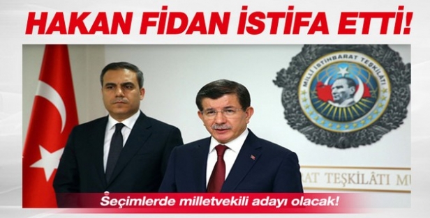 Hakan Fidan MİT Müsteşarlığı görevinden istifa etti