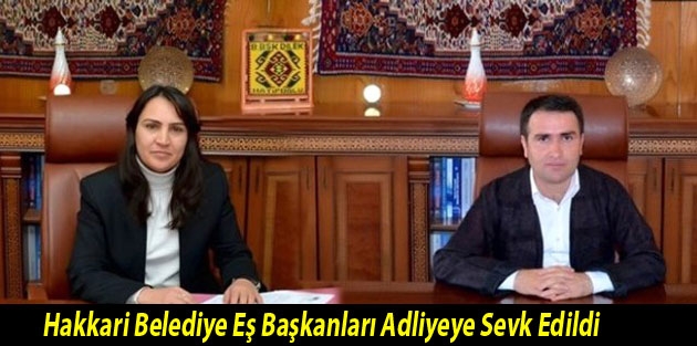 Hakkari Belediye Eş Başkanları Adliyeye Sevk Edildi