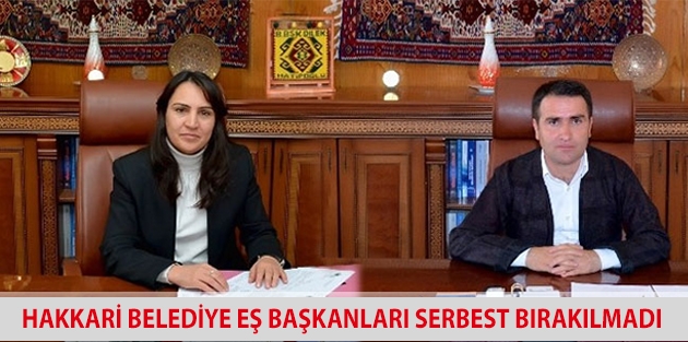 Hakkari belediye eş başkanları serbest bırakılmadı